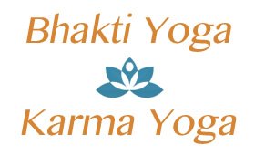 Bhakti & Karma Yoga